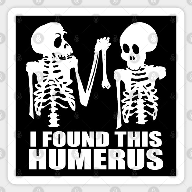 I Found This Humerus Sticker by Etopix